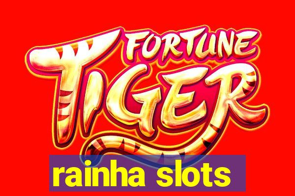 rainha slots